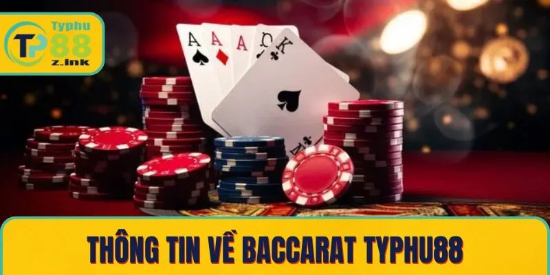 Thông tin về baccarat Typhu88 Thông tin về baccarat Typhu88