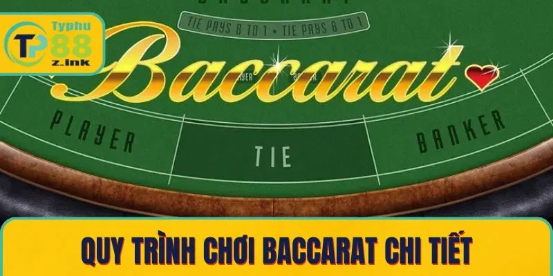 Quy trình chơi baccarat chi tiết Quy trình chơi baccarat chi tiết