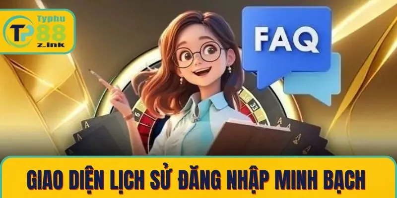 Giao diện lịch sử đăng nhập minh bạch tại nhà cái Giao diện lịch sử đăng nhập minh bạch tại nhà cái