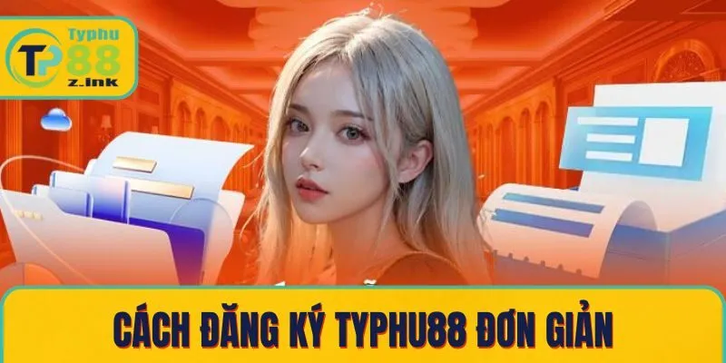 Cách đăng ký Typhu88 đơn giản Cách đăng ký Typhu88 đơn giản