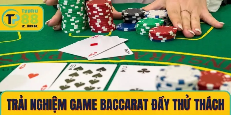 Trải nghiệm game Baccarat đầy thử thách Trải nghiệm game Baccarat đầy thử thách