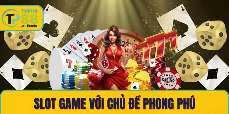 Giới thiệu Typhu88 - Slot game với chủ đề phong phú Giới thiệu Typhu88 - Slot game với chủ đề phong phú