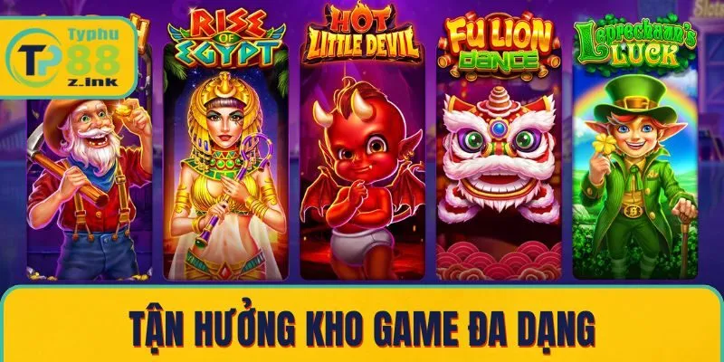 Tận hưởng kho game đa dạng Tận hưởng kho game đa dạng