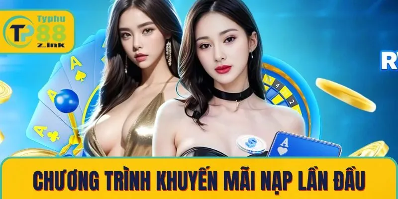 Chương trình khuyến mãi nạp lần đầu Chương trình khuyến mãi nạp lần đầu