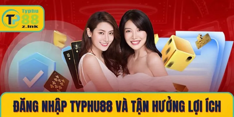 Đăng nhập Typhu88 và tận hưởng lợi ích ngay Đăng nhập Typhu88 và tận hưởng lợi ích ngay
