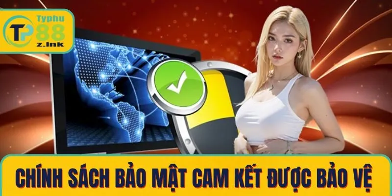 Chính sách bảo mật cam kết dữ liệu được bảo vệ Chính sách bảo mật cam kết dữ liệu được bảo vệ
