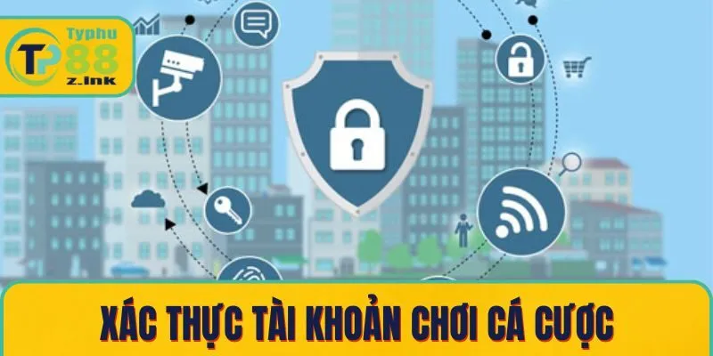 Xác thực tài khoản chơi cá cược Xác thực tài khoản chơi cá cược